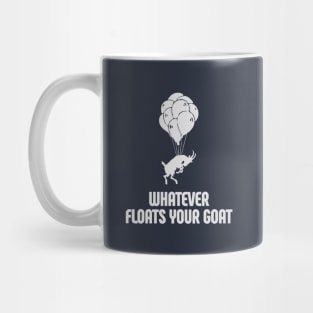 Whatever Floats Your Goat Mug